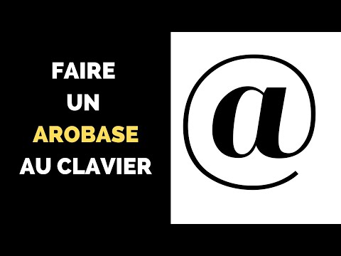 Comment faire un arobase au clavier ?