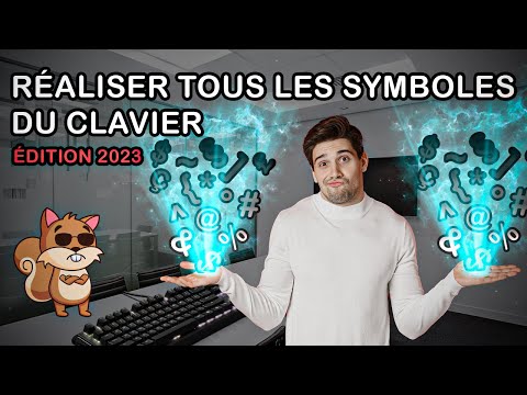 Comment réaliser facilement tous les symboles sur votre clavier