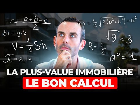 Guide ultime pour calculer l'impôt sur la plus-value immobilière ! Ne perdez pas un centime !